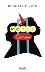 Motel Lorraine - Brigitte Pilote
