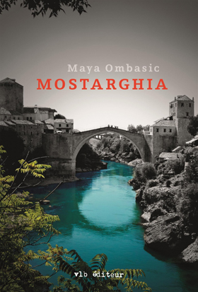 Mostarghia - Maya Ombasic