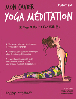 Mon cahier yoga méditation - Le yoga détente et antistress